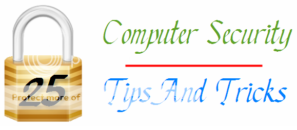 25 Most Awesome Computer Security Tips And Tricks